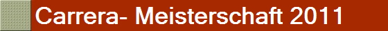 Carrera- Meisterschaft 2011