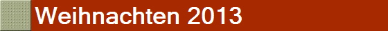 Weihnachten 2013